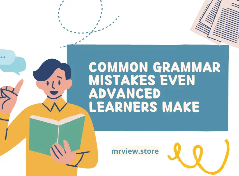 common grammar mistakes advanced learners make