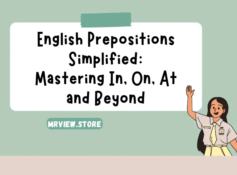 English prepositions simplified: mastering in, on, at and beyond